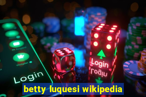 betty luquesi wikipedia